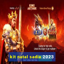 kit natal sadia 2023